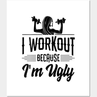 Womens I Workout Because I'm Ugly Women Funny Gym Fitness Posters and Art